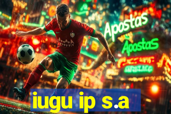 iugu ip s.a